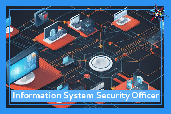 Information System Security Officer – Career Guide